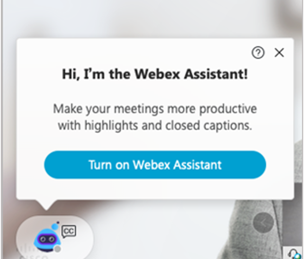 Turn on Webex Assistant - pop up helper