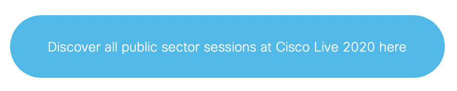 discover all public sector sessions at Cisco Live 2020 here