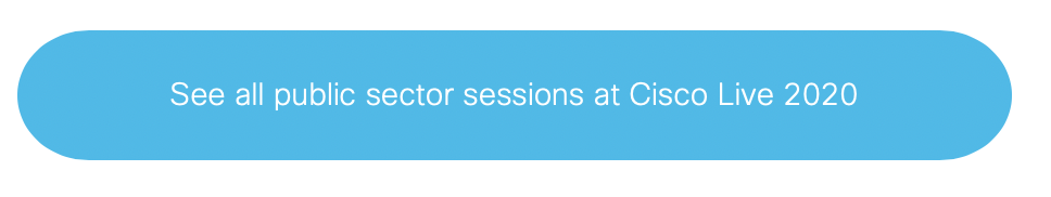 See all public sector sessions at Cisco Live 2020
