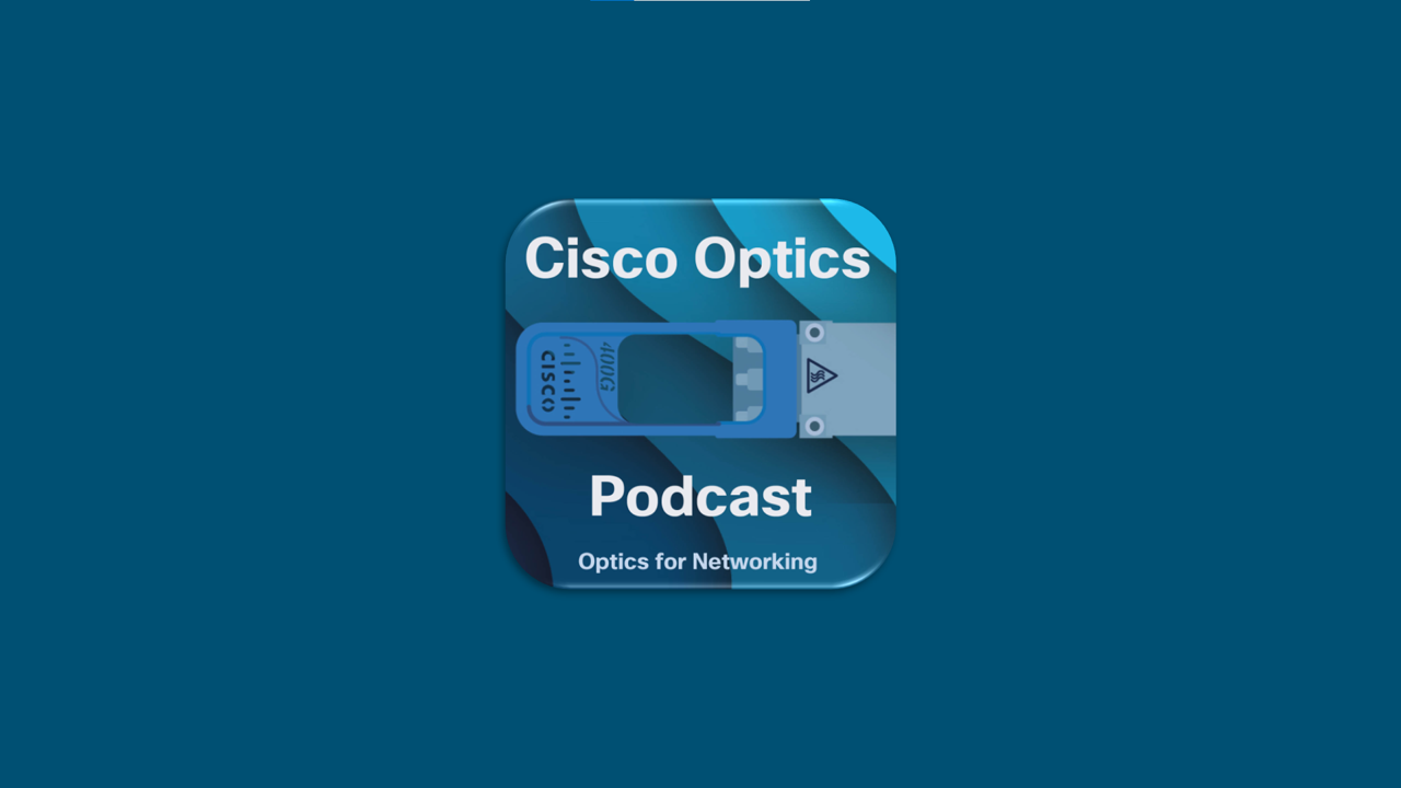 Demystifying Fiber Cable Infrastructure, with Brian Kelly (Part 2 of 6): Cisco Optics Podcast Episode 10 Notes