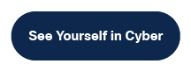 CTA Button: See Yourself in Cyber