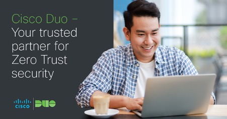 Get better security and business outcomes with Cisco Duo and Zero Trust ...