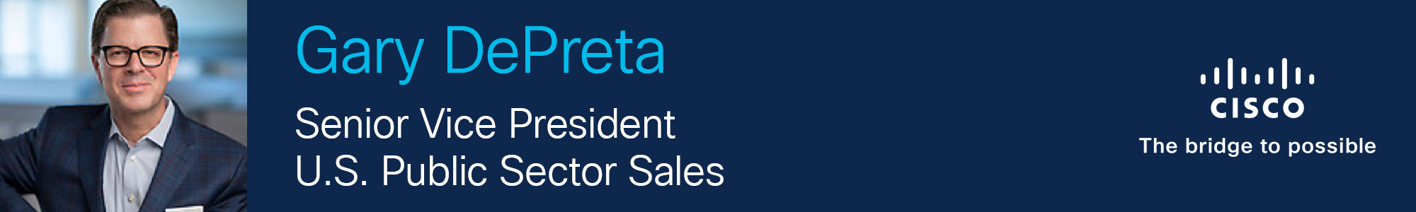 Gary DePreta SrVP US Public Sector Cisco