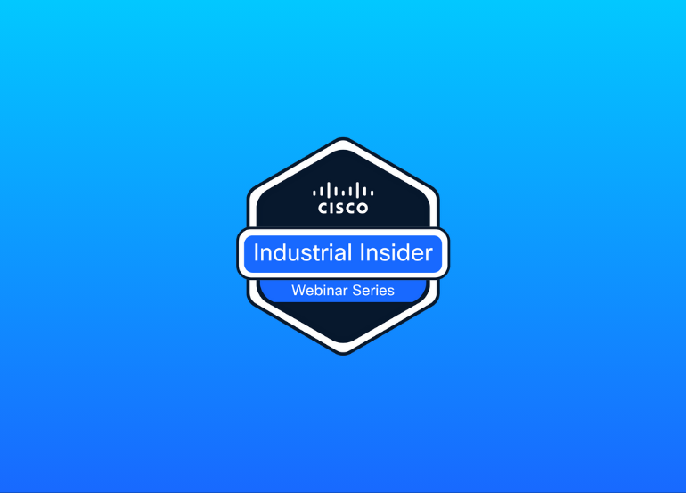 30 Minutes to OT Innovation: Cisco’s Industrial Insider Webinar Series