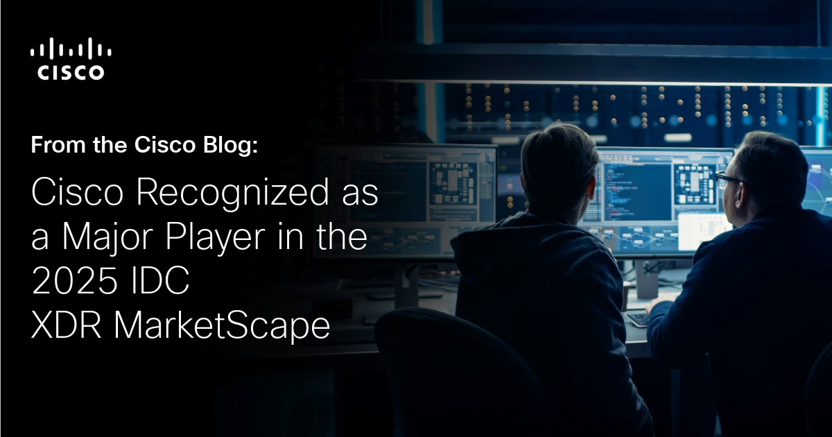 Cisco Recognized as a Major Player in the 2025 IDC XDR MarketScape