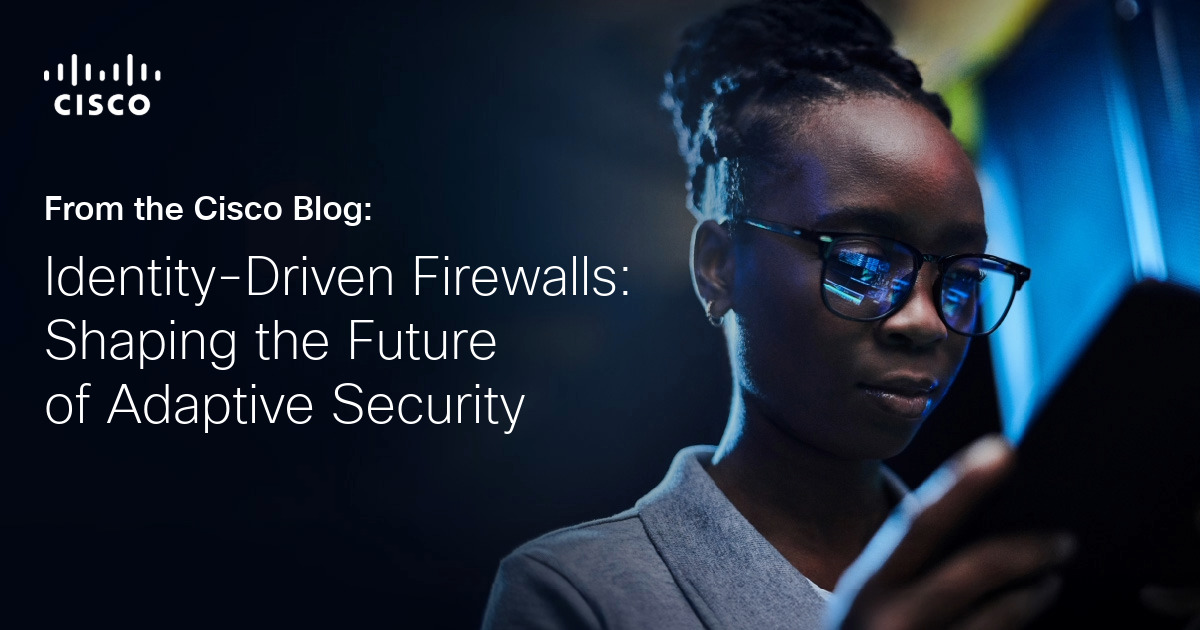 Identity-Driven Firewalls: Shaping the Future of Adaptive Security