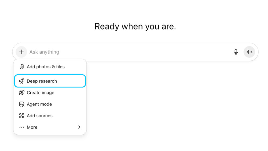 Screenshot of an AI platform interface with the heading 'Ready when you are.' It features a search bar labeled 'Ask anything' with microphone and sound wave input options. A dropdown menu, accessible via a plus icon, displays options including 'Add photos & files', 'Deep research', 'Create image', 'Agent mode', 'Add sources', and 'More'.
