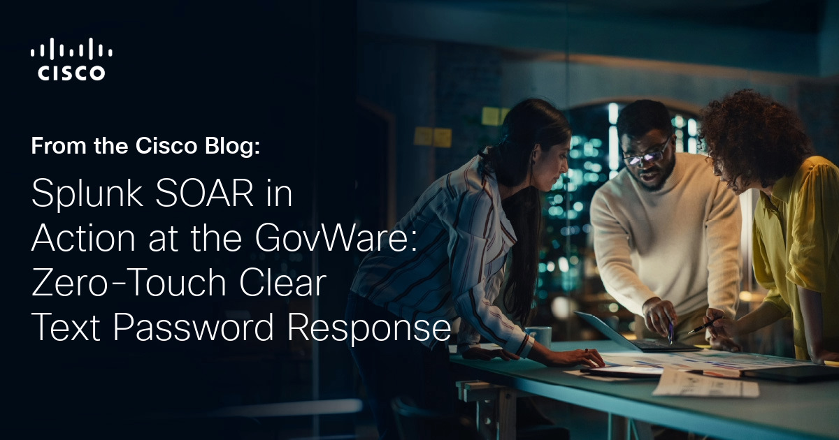 Splunk SOAR in Action at the GovWare: Zero-Touch Clear Text Password Response