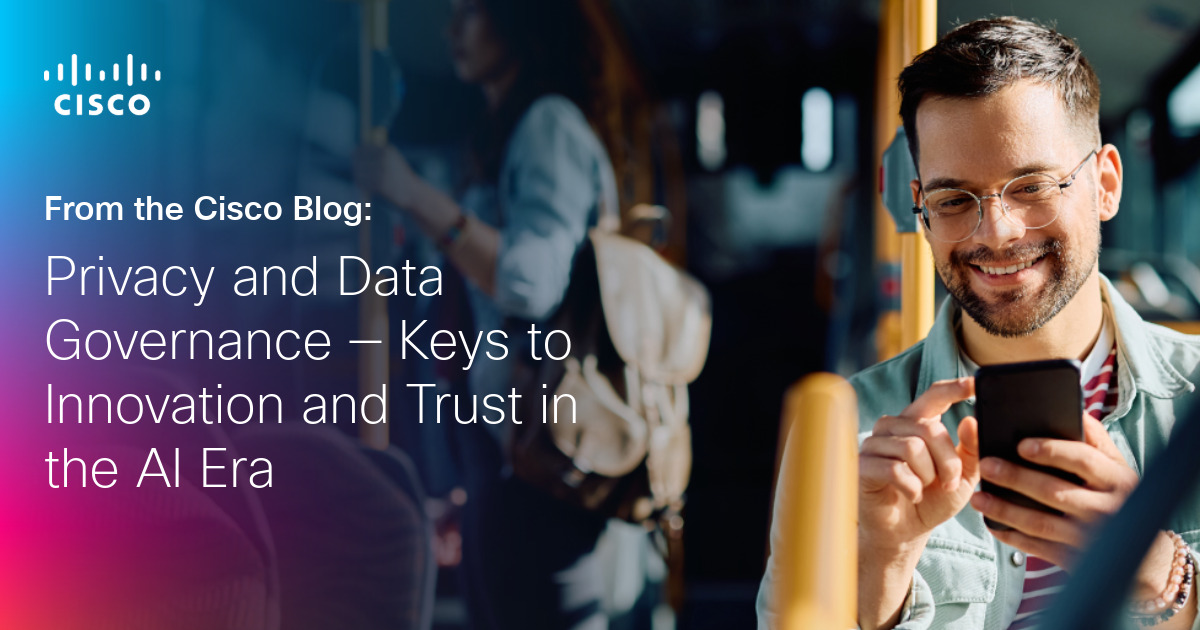 Privacy and Data Governance — Keys to Innovation and Trust in the AI Era