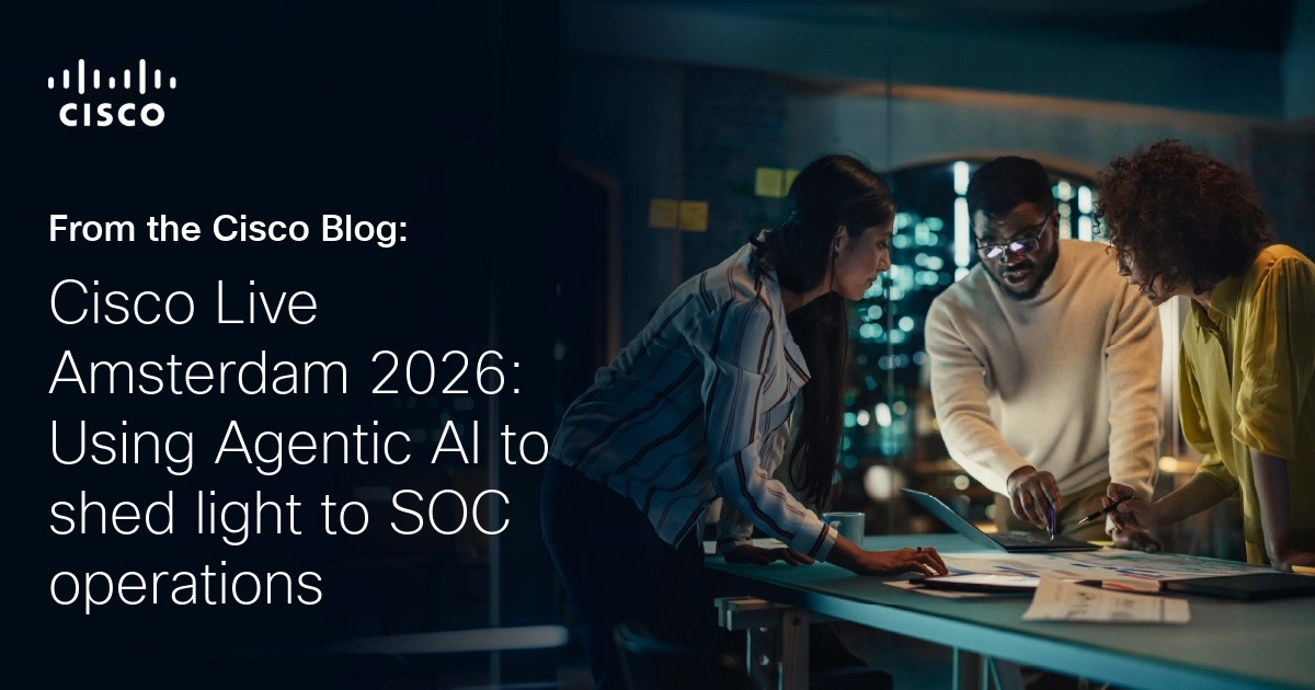 Cisco Live Amsterdam 2026: Using Agentic AI to shed light to SOC operations