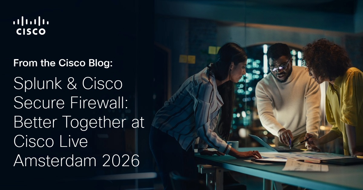 Splunk & Cisco Secure Firewall: Better Together at Cisco LiveAmsterdam 2026