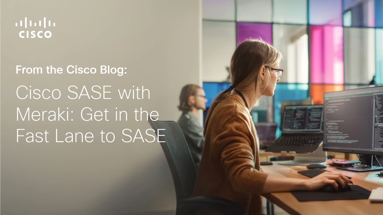Cisco SASE with Meraki: Get in the Fast Lane to SASE