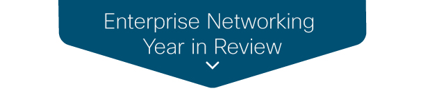 Enterprise Networking Year in Review