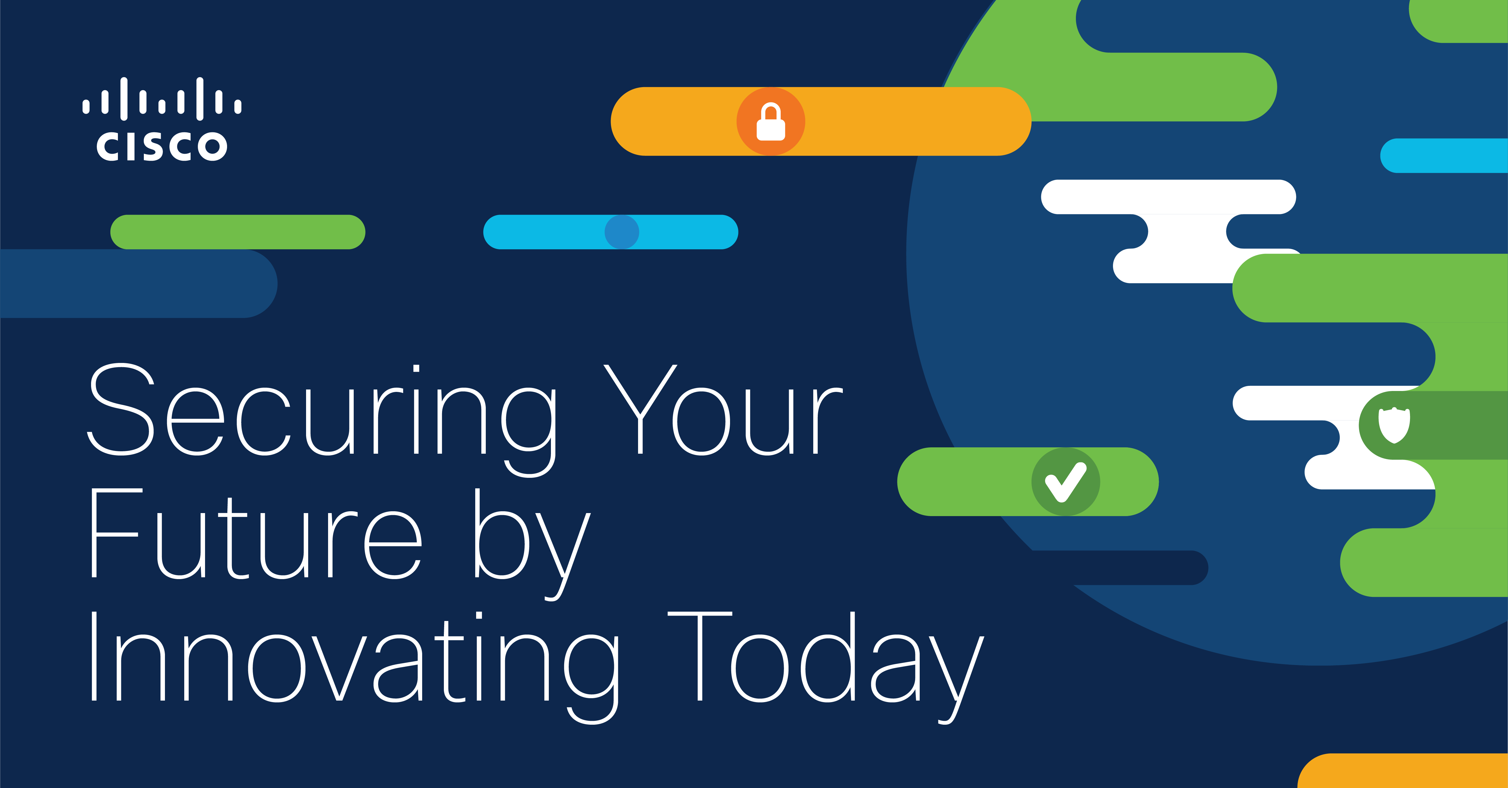 Securing Your Future by Innovating Today - Cisco Blogs