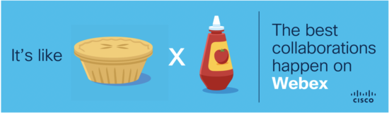 meat pie and sauce the best collaborations happen on Webex