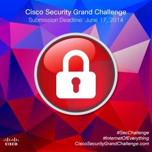 Cisco Security Grand Challenge: you have until June 17th 2014 to make a submission at CiscoSecurityGrandChallenge.com